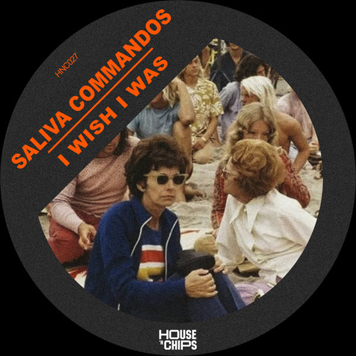 Saliva Commandos - I Wish I Was [HNC027B]
